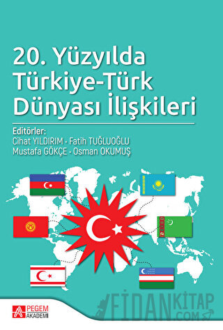 20. Yüzyılda Türkiye-Türk Dünyası İlişkileri Ahmet Doğan