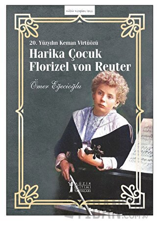 20. Yüzyılın Keman Virtüözü Harika Çocuk Florızel Von Reuter