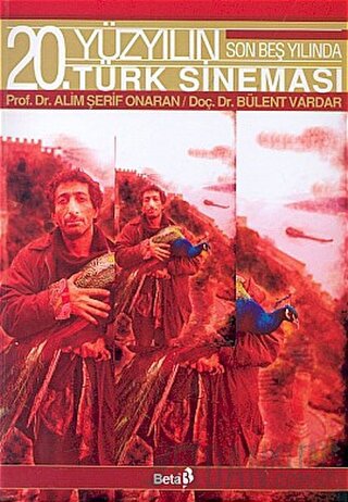 20. Yüzyılın Son Beş Yılında Türk Sineması Alim Şerif Onaran