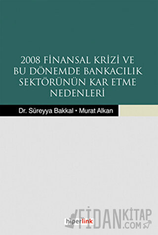 2008 Finansal Krizi ve Bu Dönemde Bankacılık Sektörünün Kar Etme Nedenleri