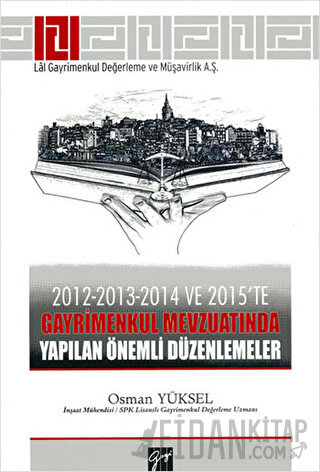 2012-2013-2014 ve 2015’te Gayrimenkul Mevzuatında Yapılan Önemli Düzenlemeler (Ciltli)