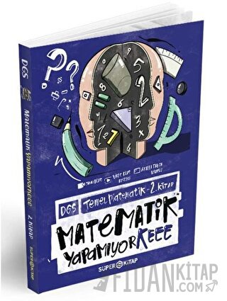 2022 DGS Temel Matematik Matematik Yapamıyorkeee 2. Kitap Kolektif