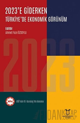 2023'e Giderken Türkiye'de Ekonomik Görünüm