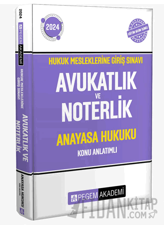 2024 Hukuk Mesleklerine Giriş Sınavı Avukatlık ve Noterlik Anayasa Hukuku Konu Anlatımlı