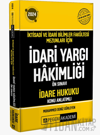 İktisadi ve İdari Bilimler Fakültesi Mezunları İçin İdari Yargı Hakimliği Ön Sınavı İdare Hukuk