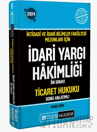 2024 İktisadi ve İdari Bilimler Fakültesi Mezunları İçin İdari Yargı Hakimliği Ön Sınavı Ticaret Hukuku