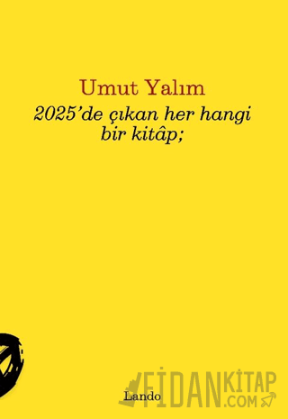 2025’de Çıkan Her Hangi Bir Kitap Umut Yalım