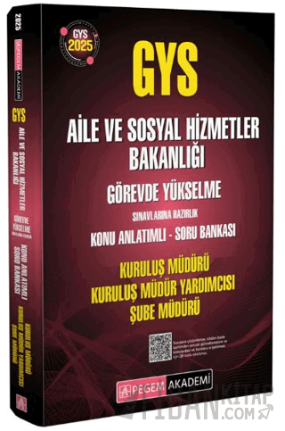 2025 GYS Aile ve Sosyal Hizmetler Bakanlığı Görevde Yükselme Sınavlarına Hazırlık Konu Anlatımlı Soru Bankası Kuruluş Müdürü Kuruluş Müdür Yardımcısı Şube Müdürü