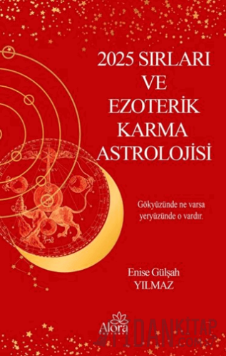 2025 Sırları ve Ezoterik Karma Astrolojisi