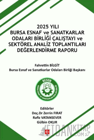 2025 Yılı Bursa Esnaf ve Sanatkarlar Odaları Birliği Çalıştayı ve Sektörel Analiz Toplantıları Değerlendirme Raporu