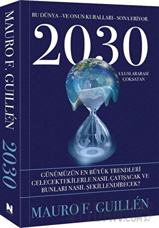 2030 – Bu Dünya ve Onun Kuralları Sona Eriyor Mauro F. Guillen
