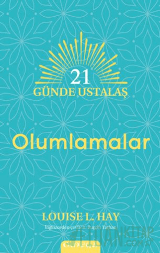 21 Günde Ustalaş - Olumlamalar Louise L. Hay