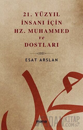 21. Yüzyıl İnsanı İçin Hz. Muhammed ve Dostları