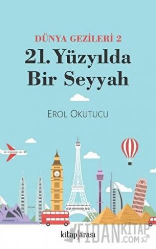 21. Yüzyılda Bir Seyyah Dünya Gezileri 2