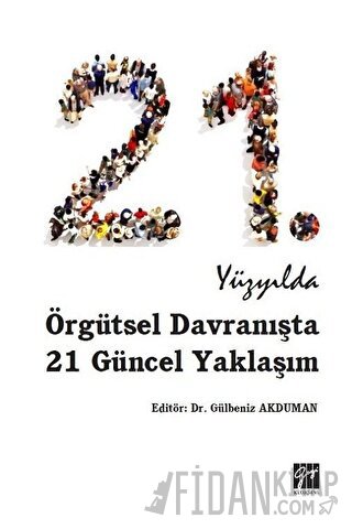 21. Yüzyılda Örgütsel Davranışta 21 Güncel Yaklaşım