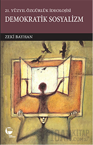 21.Yüzyılda Özgürlük İdeolojisi Demokratik Sosyalizm