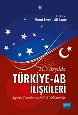 21. Yüzyılda Türkiye-AB İlişkileri Kolektif