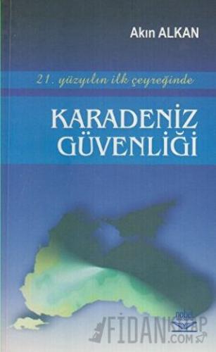 21. Yüzyılın İlk Çeyreğinde Karadeniz Güvenliği