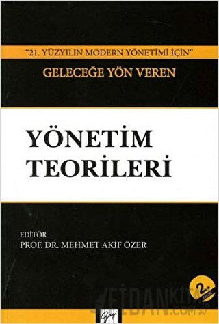21. Yüzyılın Modern Yönetimi İçin Geleceğe Yön Veren Yönetim Teorileri
