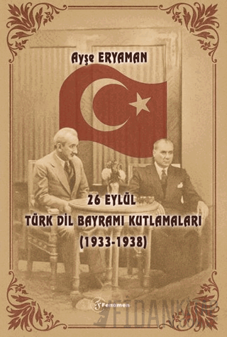 26 Eylül Türk Dil Bayramı Kutlamaları (1933-1938) Ayşe Eryaman