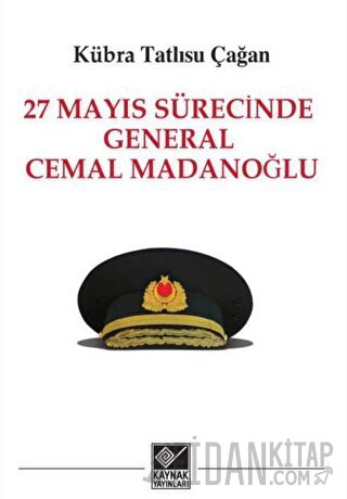 27 Mayıs Sürecinde General Cemal Madanoğlu
