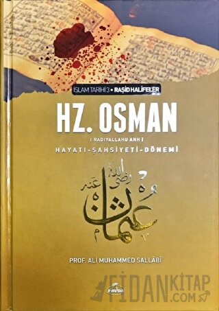 3. Halife Hz. Osman Hayatı Şahsiyeti ve Dönemi