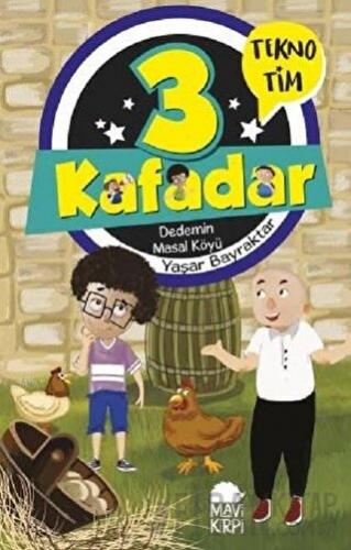 3 Kafadar - Dedemin Masal Köyü Yaşar Bayraktar
