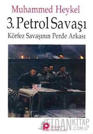 3. Petrol Savaşı Körfez Savaşının Perde Arkası