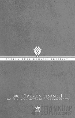 300 Türkmen Efsanesi Alimcan İnayet