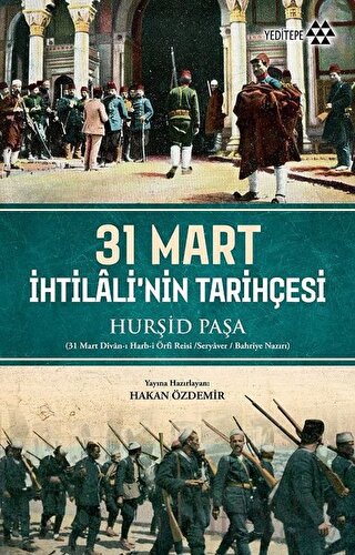 31 Mart İhtilali'nin Tarihçesi Hakan Özdemir