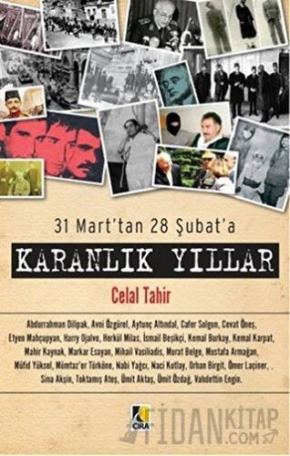 31 Mart’tan 28 Şubat’a - Karanlık Yıllar