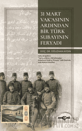 31 Mart Vak’asının Ardından Bir Türk Subayının Feryadı Oğuzhan Aydın