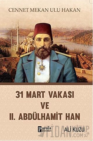 31 Mart Vakası ve 2. Abdülhamid