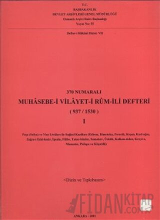370 Numaralı Muhasebe-i Vilayet-i Rum-İli Defteri (937 / 1530) 1. Cilt