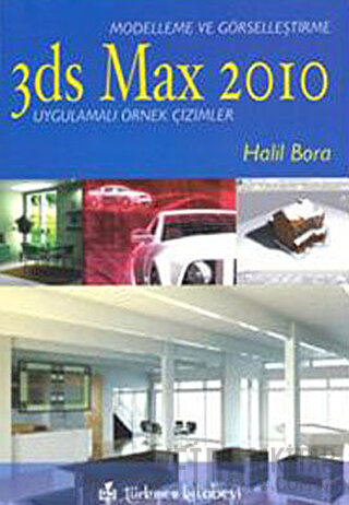 3ds Max 2010 - Modelleme ve Görselleştirme Halil Bora