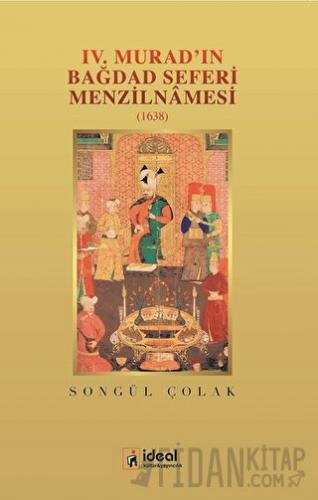 4. Murad'ın Bağdat Seferi Menzilnamesi 1638