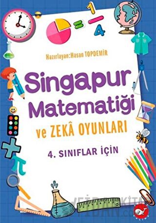 4. Sınıflar İçin Singapur Matematiği ve Zeka Oyunları