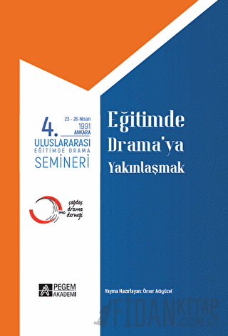4. Uluslararası Eğitimde Yaratıcı Drama Semineri 23 - 26 Nisan 1991 Eğitimde Drama’ya Yakınlaşmak