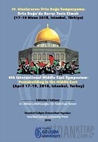 4. Uluslararası Orta Doğu Sempozyumu: Orta Doğu'da Barışı Tesis Etmek