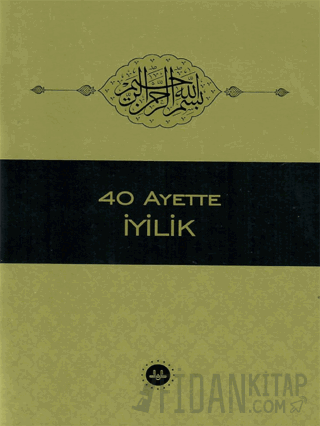 40 Ayette İyilik