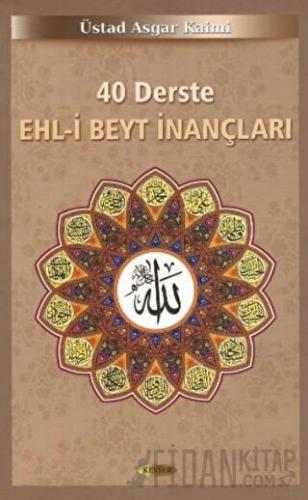 40 Derste Ehl-i Beyt İnançları (2. Hamur)