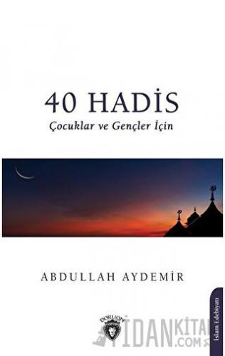 40 Hadis Çocuklar ve Gençler İçin