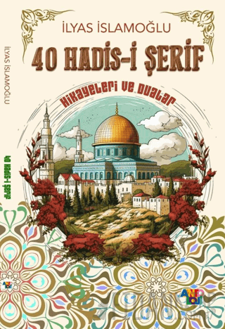 40 Hadis-i Şerif Hikayeleri ve Dualar