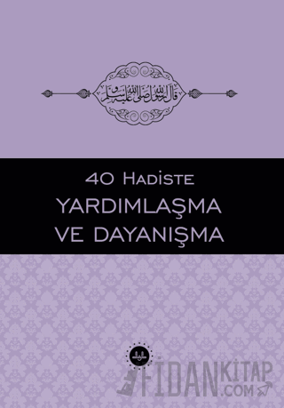 40 Hadiste Yardımlaşma ve Dayanışma
