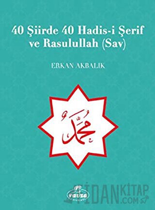 40 Şiirde 40 Hadis-i Şerif ve Rasulullah (Sav)