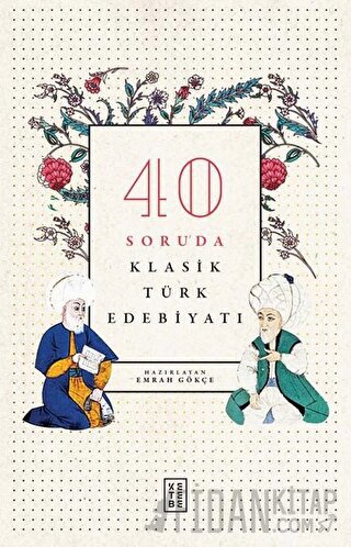 40 Soruda Klasik Türk Edebiyatı