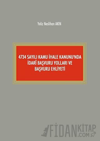4734 Sayılı Kamu İhale Kanunu'nda İdari Başvuru Yolları ve Başvuru Ehliyeti