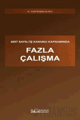 4857 Sayılı İş Kanunu Kapsamında Fazla Çalışma