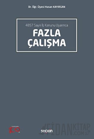 4857 Sayılı İş Kanunu Uyarınca Fazla Çalışma
