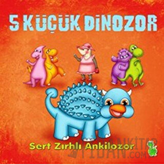 5 Küçük Dinozor: Sert Zırhlı Ankilozor